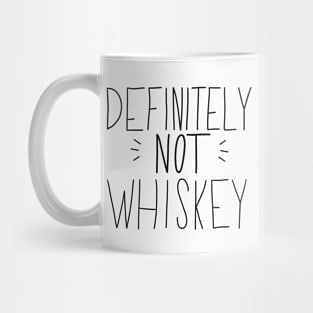 Definitely Not Whiskey Mug